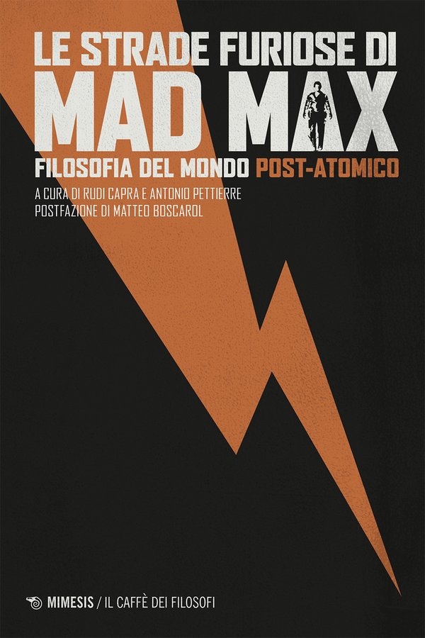mad max filosofia del mondo post-atomico